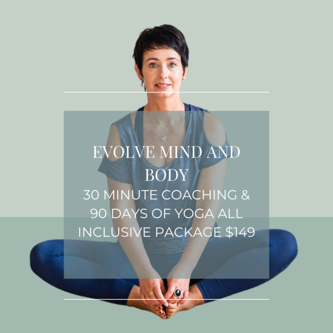 Evolve Mind Body: 30 minute Coaching & 90 days of Yoga  all inclusive package  $149
