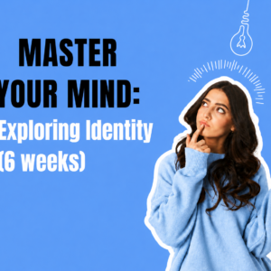 Master Your Mind: Exploring Identity